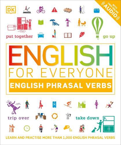 Cover image for English for Everyone English Phrasal Verbs: Learn and Practise More Than 1,000 English Phrasal Verbs