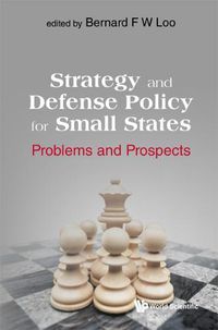 Cover image for Strategy And Defense Policy For Small States: Problems And Prospects