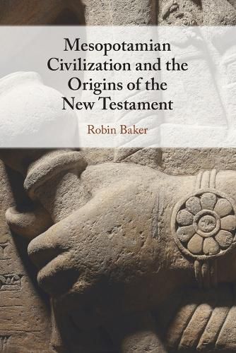 Cover image for Mesopotamian Civilization and the Origins of the New Testament