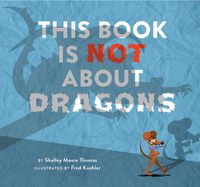 Cover image for This Book Is Not About Dragons