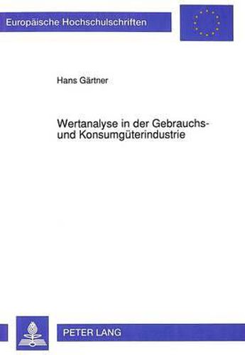 Cover image for Wertanalyse in Der Gebrauchs- Und Konsumgueterindustrie: Entwicklung Von Determinanten Fuer Eine Erfolgreiche Realisierung Von Wertanalytischen Loesungen