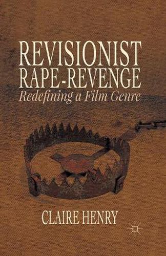 Cover image for Revisionist Rape-Revenge: Redefining a Film Genre