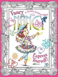 Cover image for Fancy Nancy: Express Yourself! A Doodle and Draw Book