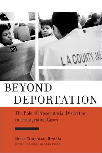 Cover image for Beyond Deportation: The Role of Prosecutorial Discretion in Immigration Cases