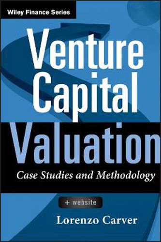 Cover image for Venture Capital Valuation: Case Studies and Methodology + Website