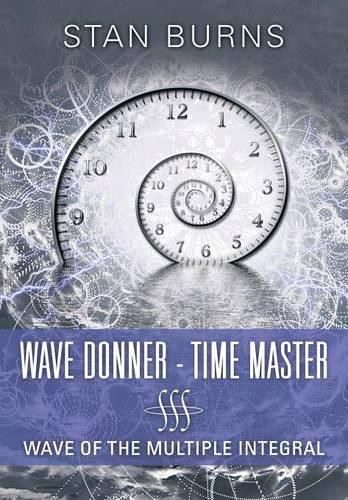 Cover image for Wave Donner - Time Master: Wave of the Multiple Integral