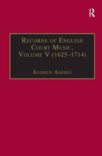 Cover image for Records of English Court Music: Volume V: 1625-1714