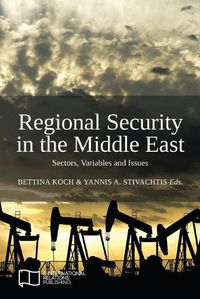 Cover image for Regional Security in the Middle East: Sectors, Variables and Issues