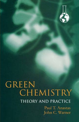 Green Chemistry: Theory and Practice