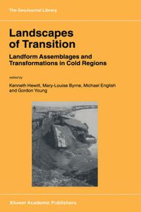 Cover image for Landscapes of Transition: Landform Assemblages and Transformations in Cold Regions