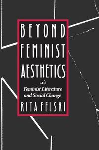 Cover image for Beyond Feminist Aesthetics: Feminist Literature and Social Change