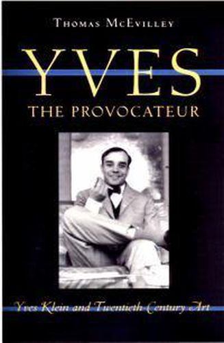 Cover image for Yves the Provocateur: Yves Klein and Twentieth-Century Art