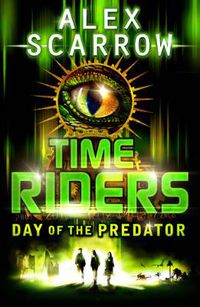 Cover image for TimeRiders: Day of the Predator (Book 2)