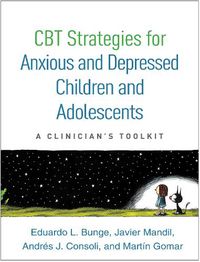 Cover image for CBT Strategies for Anxious and Depressed Children and Adolescents: A Clinician's Toolkit