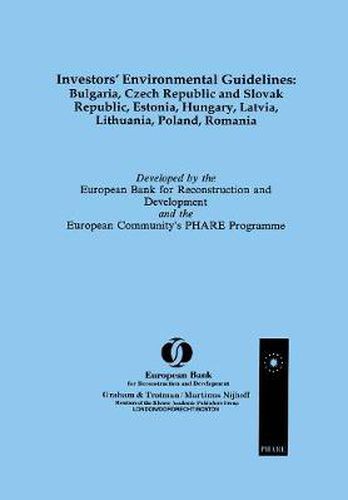 Cover image for Investors' Environmental Guidelines: Bulgaria, Czech Republic and Slovak Republic, Estonia, Hungary, Latvia, Lithuania, Poland, Romania: Bulgaria, Czech Republic and Slovak Republic, Estonia, Hungary, Latvia, Lithuania, Poland, Romania