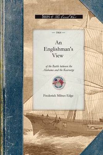 Cover image for An Englishman's View of the Battle Between the Alabama and the Kearsarge