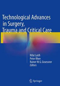 Cover image for Technological Advances in Surgery, Trauma and Critical Care