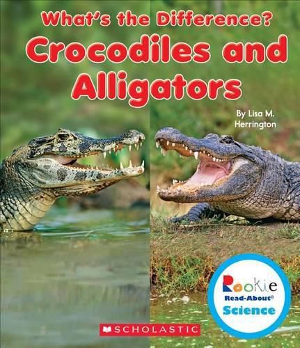 Cover image for Crocodiles and Alligators (Rookie Read-About Science: What's the Difference?) (Library Edition)