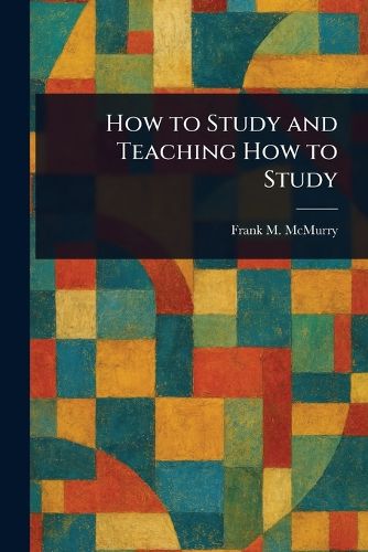 Cover image for How to Study and Teaching How to Study