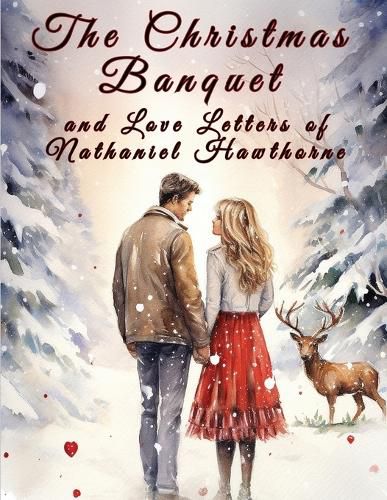 Cover image for The Christmas Banquet and Love Letters of Nathaniel Hawthorne