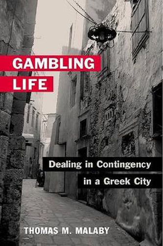 Cover image for Gambling Life: Dealing in Contingency in a Greek City