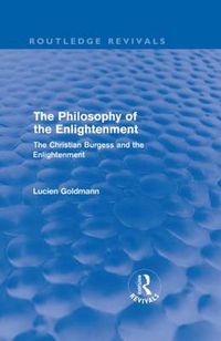 Cover image for The Philosophy of the Enlightenment (Routledge Revivals): The Christian Burgess and the Enlightenment