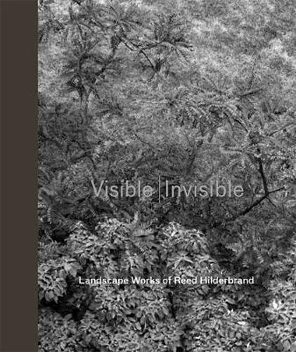 Cover image for Visible - Invisible: Landscape Works of Reed Hilderbrand