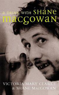 Cover image for A Drink with Shane MacGowan