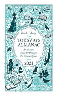 Cover image for Toksvig's Almanac 2021: An Eclectic Meander Through the Historical Year by Sandi Toksvig