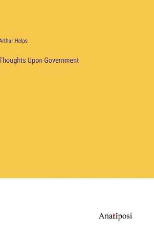 Cover image for Thoughts Upon Government