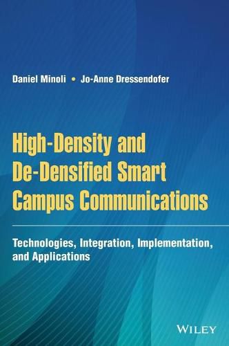 Cover image for High-Density and De-Densified Smart Campus Communications - Technologies, Integration, Implementation and Applications