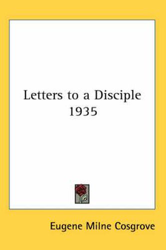 Cover image for Letters to a Disciple 1935