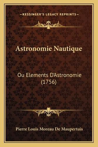 Cover image for Astronomie Nautique: Ou Elements D'Astronomie (1756)