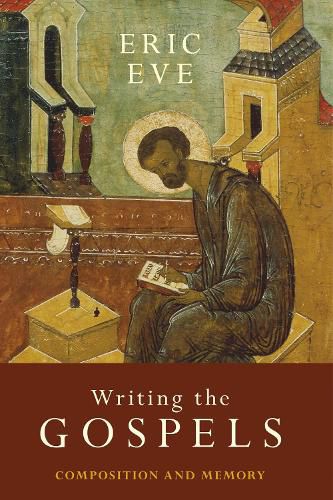 Cover image for Writing the Gospels: Composition And Memory