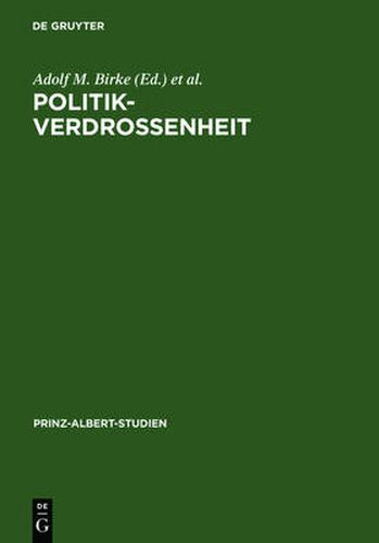 Cover image for Politikverdrossenheit: Der Parteienstaat in Der Historischen Und Gegenwartigen Diskussion. Ein Deutsch-Britischer Vergleich