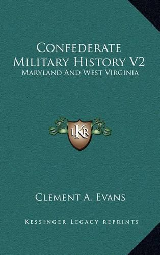 Cover image for Confederate Military History V2: Maryland and West Virginia