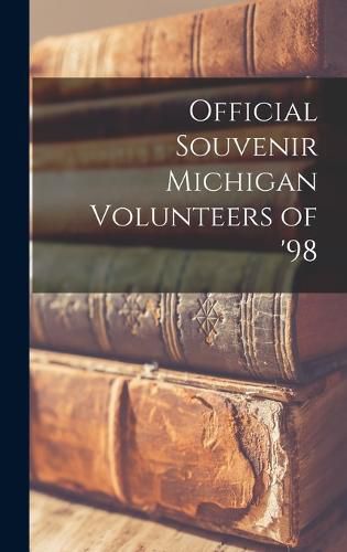 Cover image for Official Souvenir Michigan Volunteers of '98