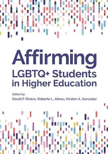 Cover image for Affirming LGBTQ+ Students in Higher Education