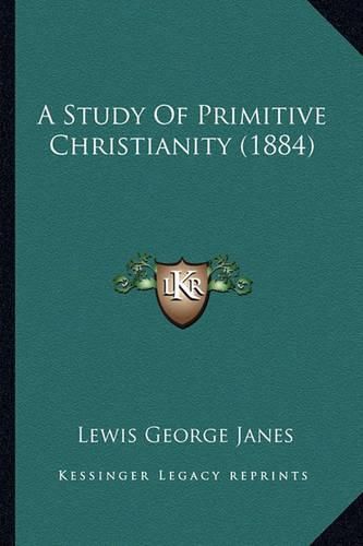 Cover image for A Study of Primitive Christianity (1884)