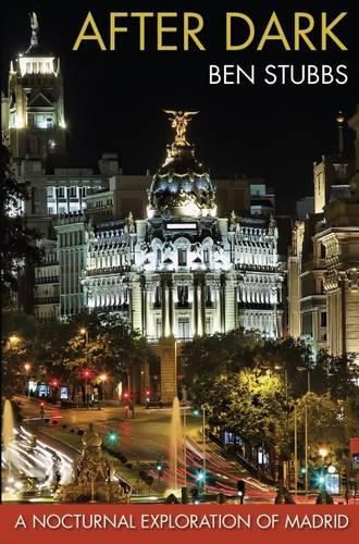 After Dark: A Nocturnal Exploration of Madrid