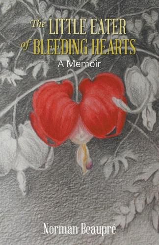 The Little Eater of Bleeding Hearts: A Memoir