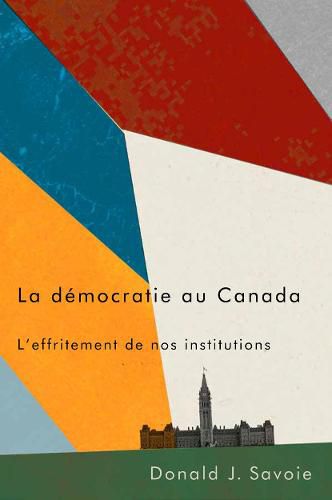 Cover image for La democratie au Canada: L'effritement de nos institutions