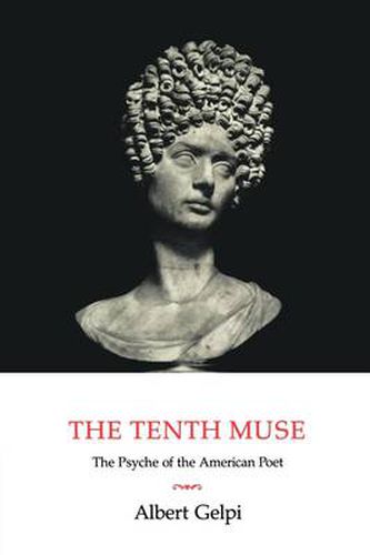 Cover image for The Tenth Muse: The Psyche of the American Poet