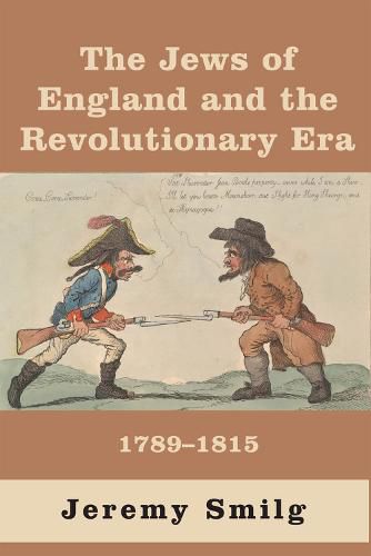 Cover image for The Jews of England and The Revolutionary Era: 1789 - 1815