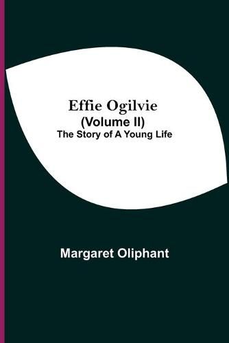 Cover image for Effie Ogilvie (Volume Ii); The Story Of A Young Life