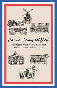 Cover image for Paris Demystified: Making the Most of Your Paris Visit