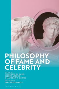 Cover image for Philosophy of Fame and Celebrity