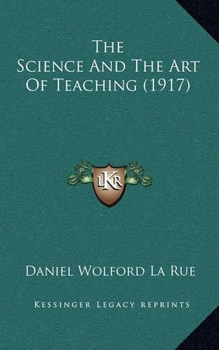 Cover image for The Science and the Art of Teaching (1917)