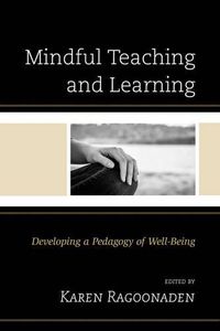 Cover image for Mindful Teaching and Learning: Developing a Pedagogy of Well-Being