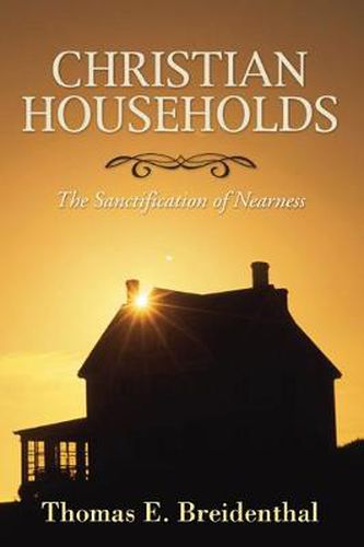 Cover image for Christian Households: The Sanctification of Nearness